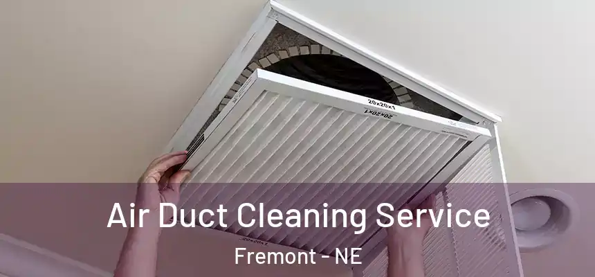 Air Duct Cleaning Service Fremont - NE
