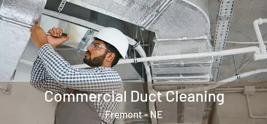Commercial Duct Cleaning Fremont - NE
