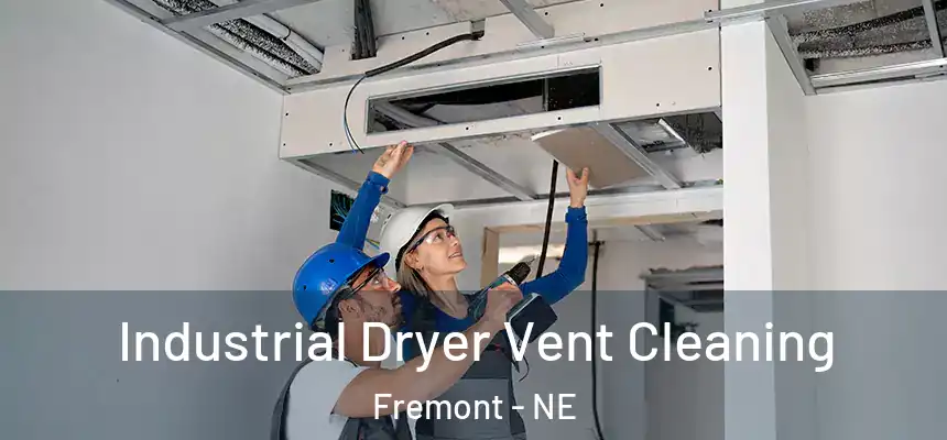  Industrial Dryer Vent Cleaning Fremont - NE