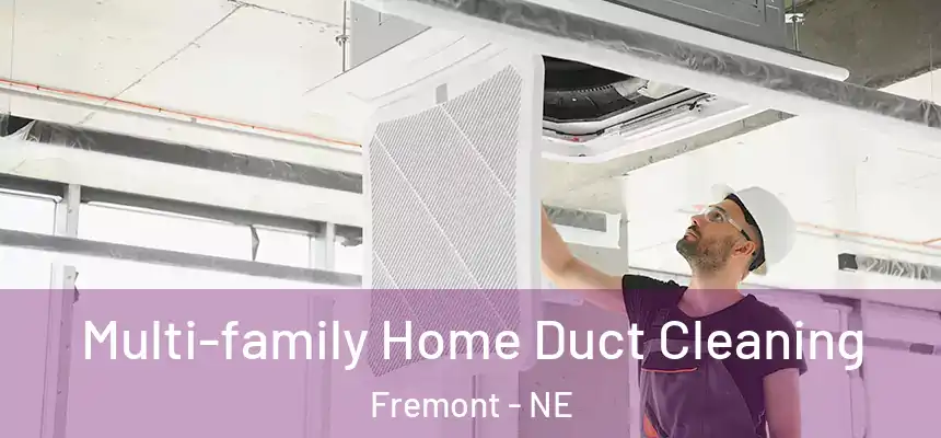  Multi-family Home Duct Cleaning Fremont - NE