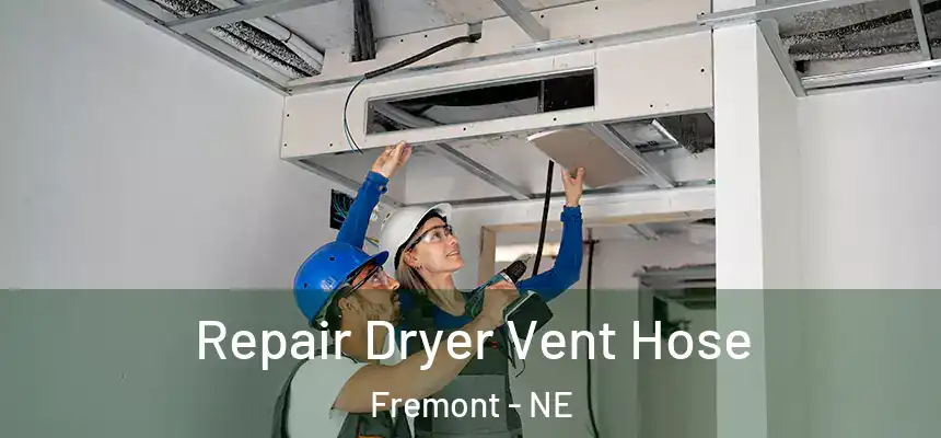 Repair Dryer Vent Hose Fremont - NE